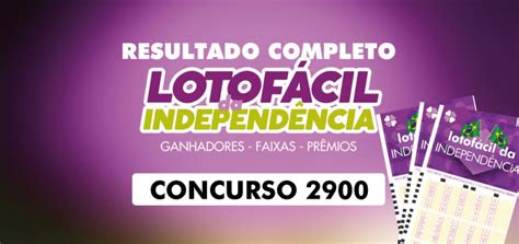 resultado lotofacil independencia concurso 2900